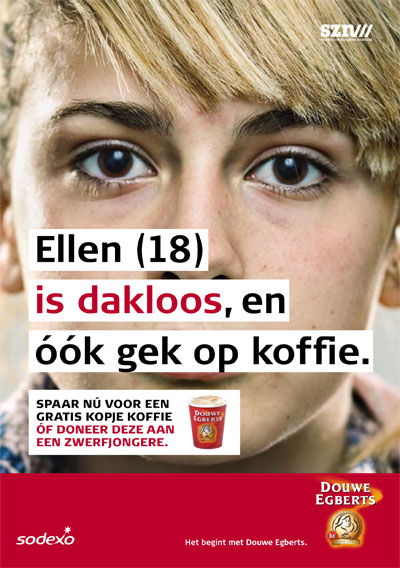 In 2009 starten Douwe Egberts en de  Sti Zwerfjongeren NL een campagne om zwerfjongeren te steunen.
