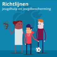 Richtlijnen in de jeugdhulp  en jeugdbescherming worden  vanaf 2010 ontwikkeld. 