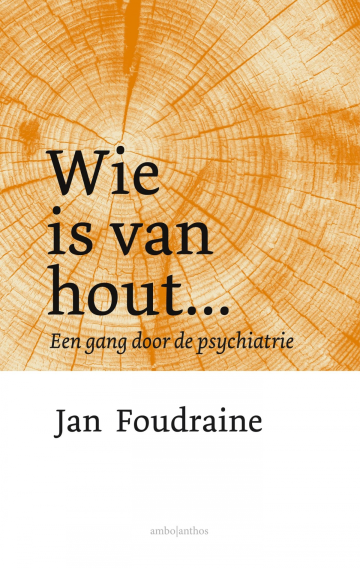 Wie is van hout... (HERUITGAVE)