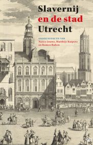 Slavernij en de stad Utrecht