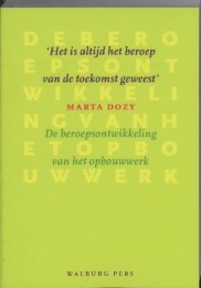 'Het is altijd het beroep van de toekomst geweest'
